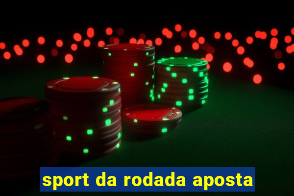 sport da rodada aposta